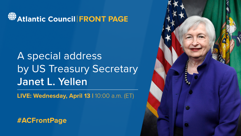 Special Address By Us Treasury Secretary Janet L Yellen Atlantic Council